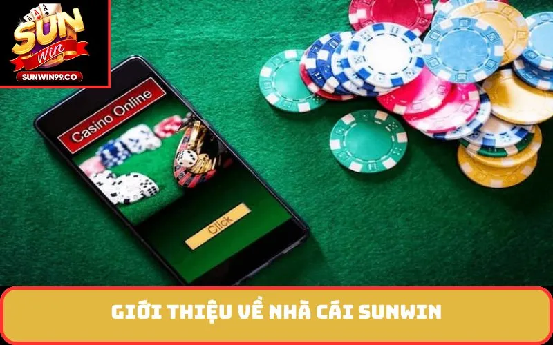 Giới thiệu về nhà cái SUNWIN